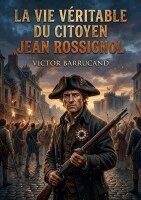 Victor Barrucand - vie véritable du citoyen Jean Rossignol, Häftad