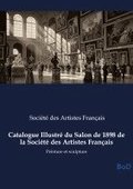 Catalogue Illustr� du Salon de 1898 de la Soci�t� des Artistes Fran�ais
