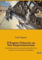 Paul Signac - D'Eugène Delacroix au Néo-Impressionnisme, Häftad