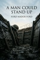 Ford Madox Ford - Man Could Stand Up, Häftad
