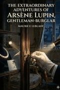 Extraordinary Adventures of Ars�ne Lupin, Gentleman-Burglar