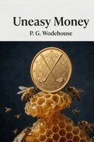 P G Wodehouse - Uneasy Money, Häftad
