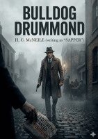 H C McNeile - Bulldog Drummond, Häftad