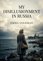 Emma Goldman - My Disillusionment in Russia, Häftad