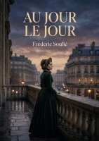 Frédéric Soulié - Au jour le jour, Häftad