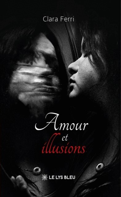 Clara Ferri - Amour et illusions, E-bok