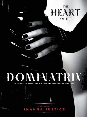 Inanna Justice - Heart of the Dominatrix, Inbunden