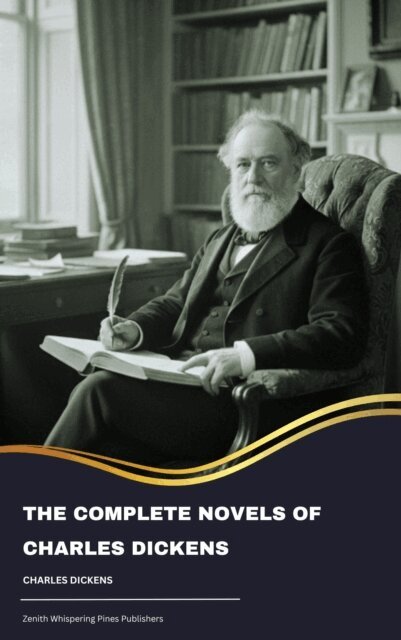 Charles Dickens - complete novels of Charles Dickens, E-bok