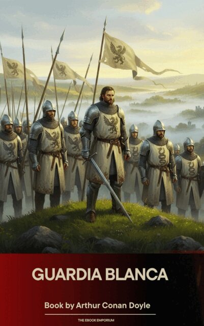 Arthur Conan Doyle - Guardia blanca, E-bok