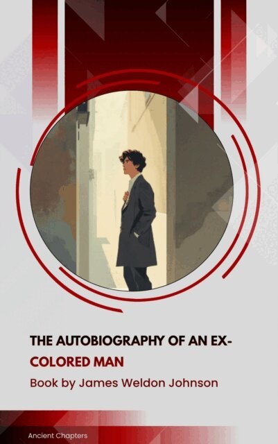 James Weldon Johnson - Autobiography of an Ex-Coloured Man, E-bok