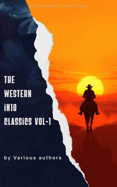 Marah Ellis Ryan, Samuel Merwin, Washington Irving, Bret Harte, James Fenimore Cooper, Dane Coolidge, B.M. Bower, Frederic Homer Balch, Andy Adams - Western in 10 classics Vol-1, E-bok