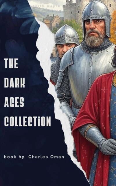 Charles Oman - Dark Ages Collection, E-bok