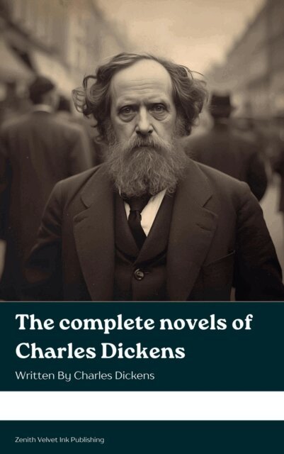 Charles Dickens - complete novels of Charles Dickens, E-bok