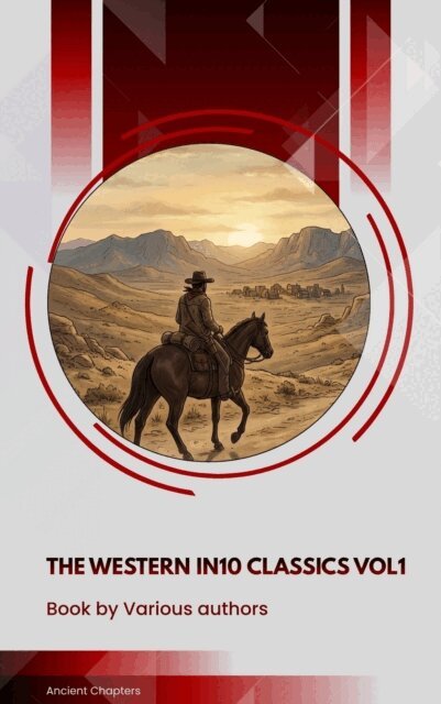 Indians. The, Bull Durham, Marah Ellis Ryan, Samuel Merwin, Washington Irving, Bret Harte, James Fenimore Cooper, Dane Coolidge, B.M. Bower, Frederic Homer Balch, Andy Adams - Western in10 classics Vol 1, E-bok