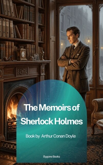 Arthur Conan Doyle - Memoirs of Sherlock Holmes, E-bok