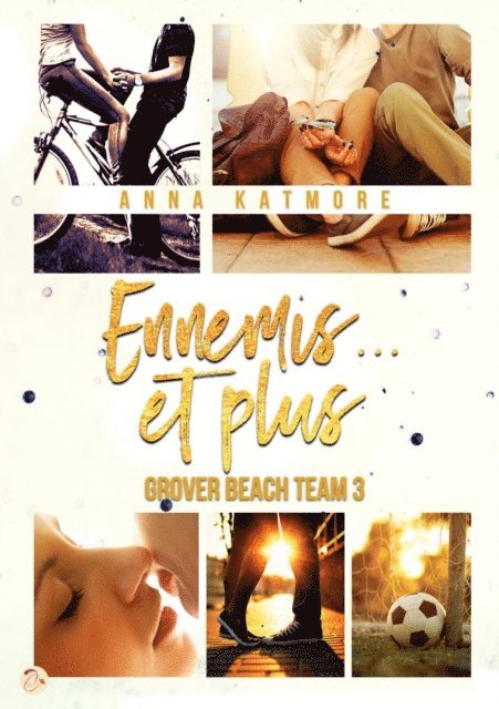 Anna Katmore - Grover Beach Team - Tome 3 : Ennemis...et plus, E-bok