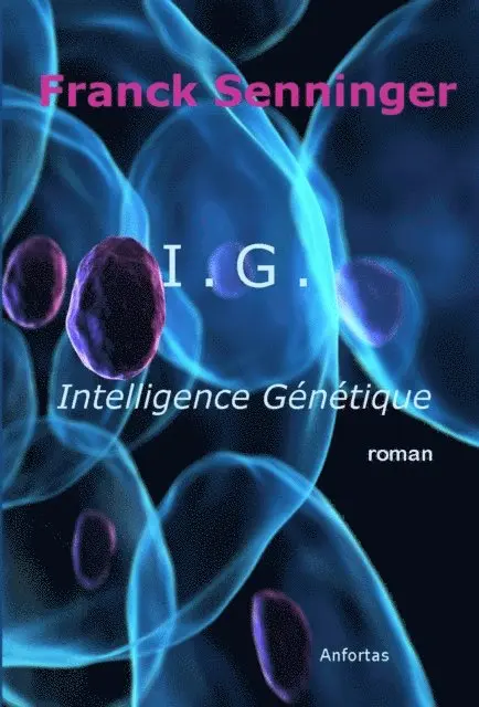 Franck Senninger - I.G. Intelligence Génétique, E-bok. Tillgänglighet: Lägg i varukorg