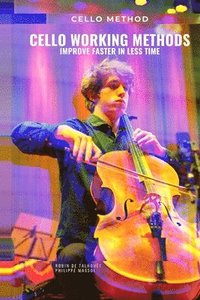 Cello working methods: Cello method - improve faster in less time