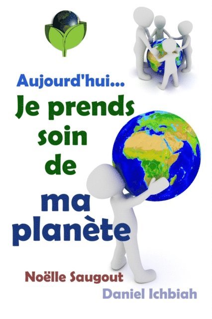 Daniel Ichbiah - Aujourd'hui... Je prends soin de ma planete, E-bok