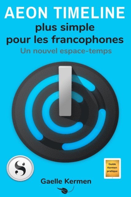 Gaelle Kermen - Aeon Timeline plus simple pour les francophones, E-bok
