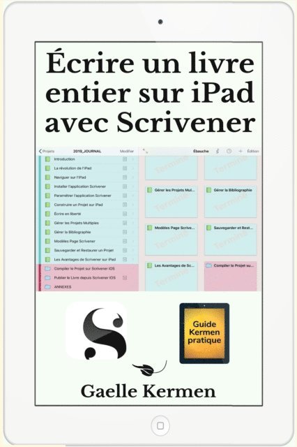 Gaelle Kermen - Ecrire un livre entier sur iPad avec Scrivener, E-bok