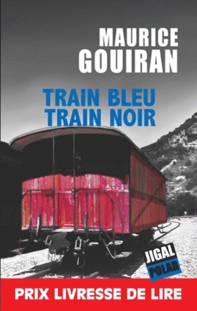Maurice Gouiran - Train bleu train noir, E-bok
