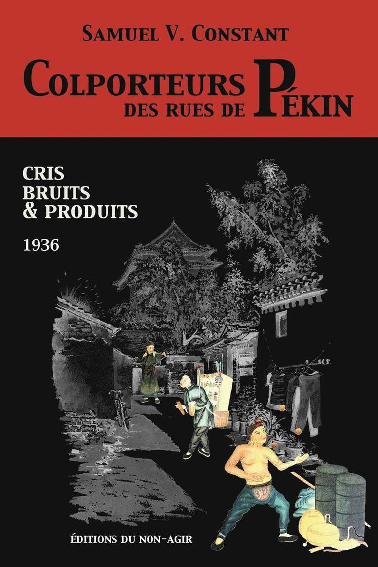 Samuel Victor Constant - Colporteurs des rues de Pékin, Häftad