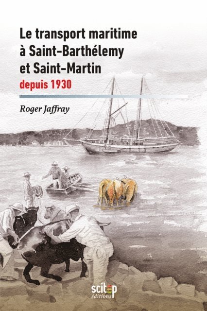 Roger Jaffray - Le transport maritime à Saint-Barthélemy et Saint-Martin depuis 1930, E-bok