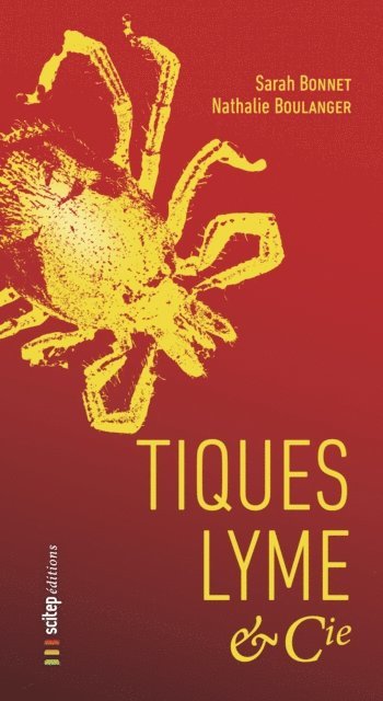 Sarah Bonnet, Nathalie Boulanger - Tiques, Lyme & Cie, E-bok