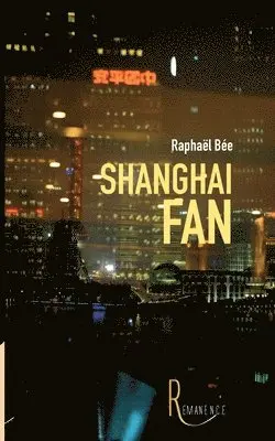 Raphael Bée - Shanghai Fan, Häftad. Tillgänglighet: Lägg i varukorg