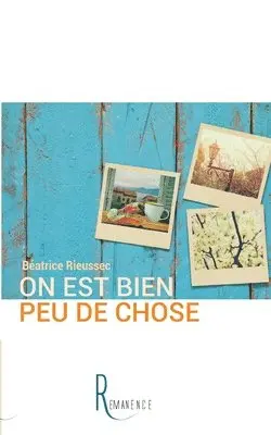 Béatrice Rieussec - On est bien peu de chose, Häftad. Tillgänglighet: Lägg i varukorg
