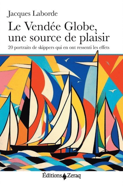 Jacques Laborde - Le Vendée Globe, une source de plaisir, E-bok
