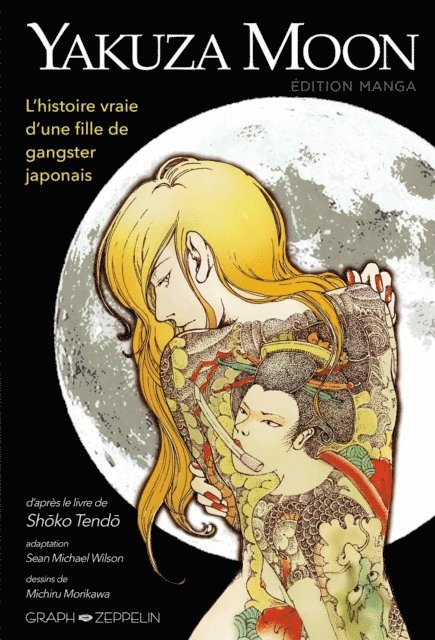 Michiru Morikawa, Sean Michael Wilson, Shoko Tendo - Yakuza Moon - L'histoire vraie d'une fille de gangster japonais, E-bok