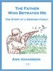Ann Johansson - The Father Who Betrayed Me, E-bok