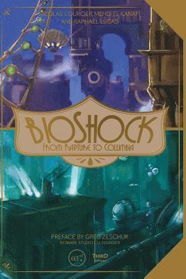 BioShock: From Rapture to Columbia av Denis Brusseaux, Mehdi El Kanafi, Rapha«l Lucas, Nicolas Courcier