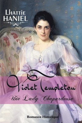 Lhattie Haniel - Violet Templeton, une lady chapardeuse, Häftad. Tillgänglighet: Lägg i varukorg