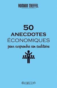 Romain Treffel - 50 anecdotes économiques pour surprendre son auditoire, Häftad. Tillgänglighet: Lägg i varukorg