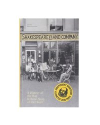 Shakespeare and Company, Paris: A History of the Rag &; Bone Shop of the Heart