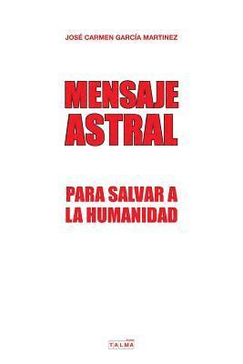 José Carmen Garcia Martinez - Mensaje Astral, Häftad