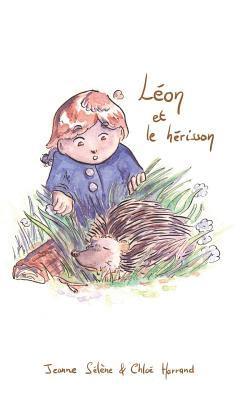 Jeanne Sélène - Léon et le hérisson, Häftad. Tillgänglighet: Lägg i varukorg