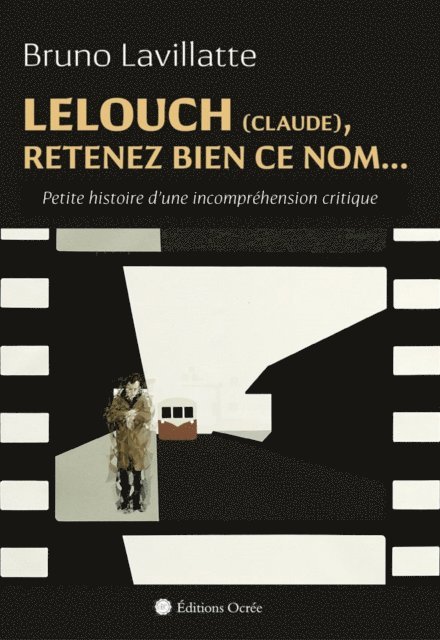 Bruno Lavillatte - Lelouch (Claude), retenez bien ce nom…, E-bok