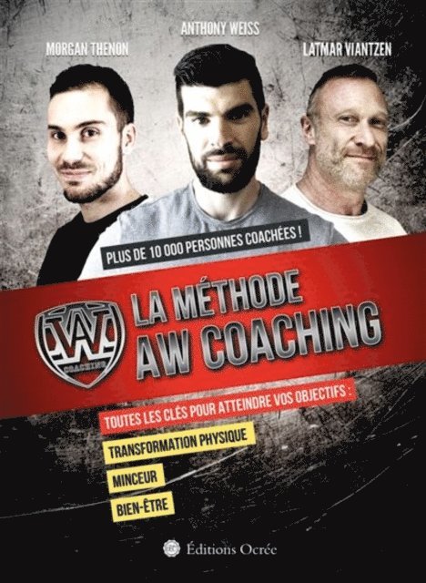 Latmar Viantzen, Morgan Thenon, Anthony Weiss - La méthode AW Coaching, E-bok