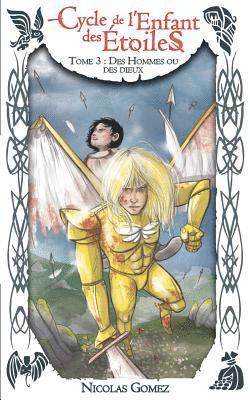 Nicolas Gomez - Cycle de l'Enfant des Etoiles, Tome 3: des Hommes ou des Dieux., Häftad