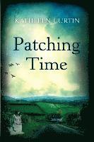 Kathleen Curtin - Patching Time, Häftad