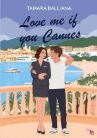 Tamara Balliana - Love me if you Cannes, Häftad. Tillgänglighet: Lägg i varukorg