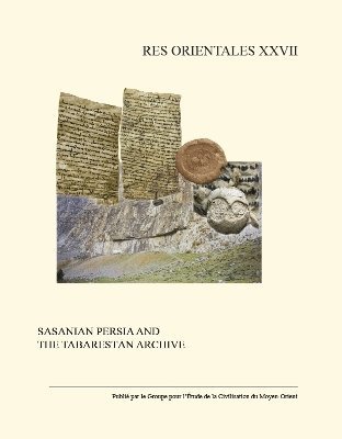 R. Gyselen - Sasanian Persia and the Tabarestan Archive, Häftad