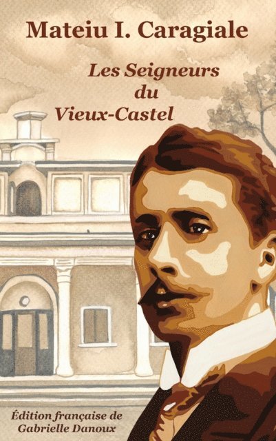 Mateiu I. Caragiale - Les Seigneurs du Vieux-Castel, E-bok