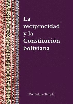 Dominique Temple - reciprocidad y la Constitución boliviana, Häftad. Tillgänglighet: Lägg i varukorg