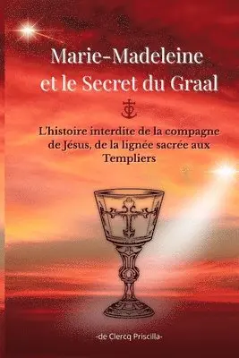 Priscilla de Clercq, Priscilla de Clercq - Marie-Madeleine et le Secret du Graal, Häftad. Tillgänglighet: Tillfälligt slut