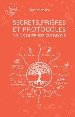 Florence Voillot - Secrets, prières et protocoles d'une guérisseuse divine, Häftad